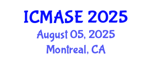 International Conference on Mechanical, Aerospace and Systems Engineering (ICMASE) August 05, 2025 - Montreal, Canada