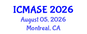 International Conference on Mechanical, Aerospace and Systems Engineering (ICMASE) August 05, 2026 - Montreal, Canada