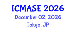 International Conference on Mechanical, Aerospace and Systems Engineering (ICMASE) December 02, 2026 - Tokyo, Japan International Conference on Mechanical, Aerospace and Systems Engineering (ICMASE) December 02, 2026 - Tokyo, Japan
