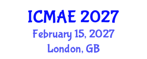 International Conference on Mechanical and Aerospace Engineering (ICMAE) February 15, 2027 - London, United Kingdom International Conference on Mechanical and Aerospace Engineering (ICMAE) February 15, 2027 - London, United Kingdom