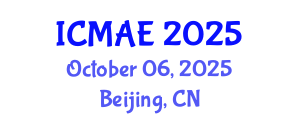 International Conference on Mechanical and Automotive Engineering (ICMAE) October 06, 2025 - Beijing, China