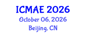 International Conference on Mechanical and Automotive Engineering (ICMAE) October 06, 2026 - Beijing, China