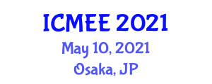 International Conference on Mechanical and Electronics Engineering (ICMEE) May 10, 2021 - Osaka, Japan