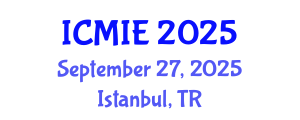 International Conference on Mechanical and Industrial Engineering (ICMIE) September 27, 2025 - Istanbul, Turkey
