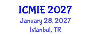 International Conference on Mechanical and Industrial Engineering (ICMIE) January 28, 2027 - Istanbul, Turkey