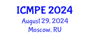 International Conference on Mechanical and Production Engineering (ICMPE) August 29, 2024 - Moscow, Russia