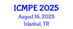 International Conference on Mechanical and Production Engineering (ICMPE) August 16, 2025 - Istanbul, Turkey
