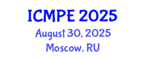 International Conference on Mechanical and Production Engineering (ICMPE) August 30, 2025 - Moscow, Russia