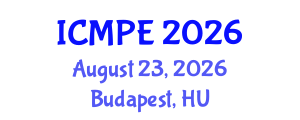 International Conference on Mechanical and Production Engineering (ICMPE) August 23, 2026 - Budapest, Hungary