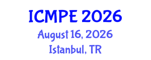 International Conference on Mechanical and Production Engineering (ICMPE) August 16, 2026 - Istanbul, Turkey