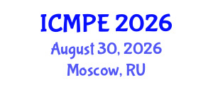 International Conference on Mechanical and Production Engineering (ICMPE) August 30, 2026 - Moscow, Russia