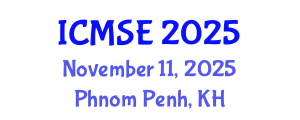 International Conference on Mechanical and Systems Engineering (ICMSE) November 11, 2025 - Phnom Penh, Cambodia