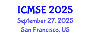 International Conference on Mechanical and Systems Engineering (ICMSE) September 27, 2025 - San Francisco, United States