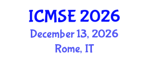 International Conference on Mechanical and Systems Engineering (ICMSE) December 13, 2026 - Rome, Italy International Conference on Mechanical and Systems Engineering (ICMSE) December 13, 2026 - Rome, Italy