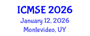 International Conference on Mechanical and Systems Engineering (ICMSE) January 12, 2026 - Montevideo, Uruguay International Conference on Mechanical and Systems Engineering (ICMSE) January 12, 2026 - Montevideo, Uruguay