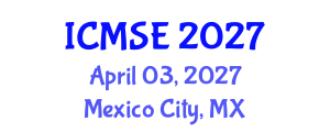 International Conference on Mechanical and Systems Engineering (ICMSE) April 03, 2027 - Mexico City, Mexico