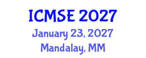International Conference on Mechanical and Systems Engineering (ICMSE) January 23, 2027 - Mandalay, Myanmar International Conference on Mechanical and Systems Engineering (ICMSE) January 23, 2027 - Mandalay, Myanmar