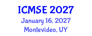 International Conference on Mechanical and Systems Engineering (ICMSE) January 16, 2027 - Montevideo, Uruguay International Conference on Mechanical and Systems Engineering (ICMSE) January 16, 2027 - Montevideo, Uruguay