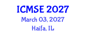 International Conference on Mechanical and Systems Engineering (ICMSE) March 03, 2027 - Haifa, Israel International Conference on Mechanical and Systems Engineering (ICMSE) March 03, 2027 - Haifa, Israel