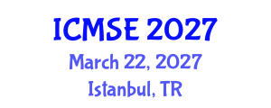 International Conference on Mechanical and Systems Engineering (ICMSE) March 22, 2027 - Istanbul, Turkey International Conference on Mechanical and Systems Engineering (ICMSE) March 22, 2027 - Istanbul, Turkey