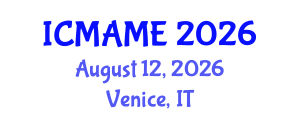 International Conference on Mechanical, Automotive and Materials Engineering (ICMAME) August 12, 2026 - Venice, Italy