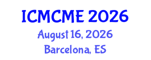 International Conference on Mechanical, Civil and Material Engineering (ICMCME) August 16, 2026 - Barcelona, Spain