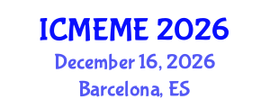 International Conference on Mechanical, Electronics and Mechatronics Engineering (ICMEME) December 16, 2026 - Barcelona, Spain International Conference on Mechanical, Electronics and Mechatronics Engineering (ICMEME) December 16, 2026 - Barcelona, Spain
