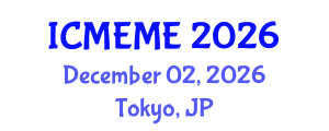 International Conference on Mechanical, Electronics and Mechatronics Engineering (ICMEME) December 02, 2026 - Tokyo, Japan International Conference on Mechanical, Electronics and Mechatronics Engineering (ICMEME) December 02, 2026 - Tokyo, Japan