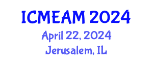 International Conference on Mechanical Engineering and Applied Mechanics (ICMEAM) April 22, 2024 - Jerusalem, Israel