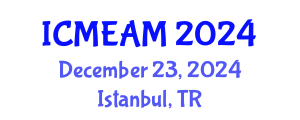 International Conference on Mechanical Engineering and Applied Mechanics (ICMEAM) December 23, 2024 - Istanbul, Turkey
