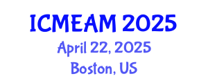 International Conference on Mechanical Engineering and Applied Mechanics (ICMEAM) April 22, 2025 - Boston, United States