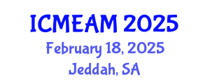 International Conference on Mechanical Engineering and Applied Mechanics (ICMEAM) February 18, 2025 - Jeddah, Saudi Arabia