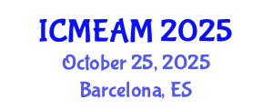 International Conference on Mechanical Engineering and Applied Mechanics (ICMEAM) October 25, 2025 - Barcelona, Spain