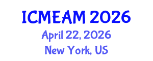 International Conference on Mechanical Engineering and Applied Mechanics (ICMEAM) April 22, 2026 - New York, United States