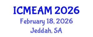 International Conference on Mechanical Engineering and Applied Mechanics (ICMEAM) February 18, 2026 - Jeddah, Saudi Arabia