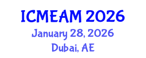 International Conference on Mechanical Engineering and Applied Mechanics (ICMEAM) January 28, 2026 - Dubai, United Arab Emirates