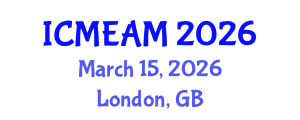 International Conference on Mechanical Engineering and Applied Mechanics (ICMEAM) March 15, 2026 - London, United Kingdom