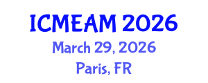 International Conference on Mechanical Engineering and Applied Mechanics (ICMEAM) March 29, 2026 - Paris, France