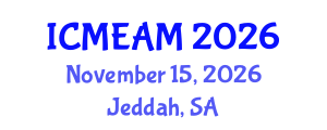 International Conference on Mechanical Engineering and Applied Mechanics (ICMEAM) November 15, 2026 - Jeddah, Saudi Arabia