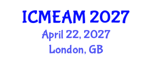 International Conference on Mechanical Engineering and Applied Mechanics (ICMEAM) April 22, 2027 - London, United Kingdom International Conference on Mechanical Engineering and Applied Mechanics (ICMEAM) April 22, 2027 - London, United Kingdom
