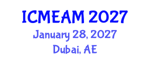 International Conference on Mechanical Engineering and Applied Mechanics (ICMEAM) January 28, 2027 - Dubai, United Arab Emirates International Conference on Mechanical Engineering and Applied Mechanics (ICMEAM) January 28, 2027 - Dubai, United Arab Emirates