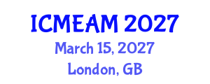 International Conference on Mechanical Engineering and Applied Mechanics (ICMEAM) March 15, 2027 - London, United Kingdom International Conference on Mechanical Engineering and Applied Mechanics (ICMEAM) March 15, 2027 - London, United Kingdom