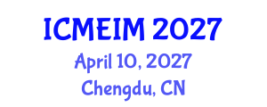 International Conference on Mechanical Engineering and Industrial Manufacturing (ICMEIM) April 10, 2027 - Chengdu, China