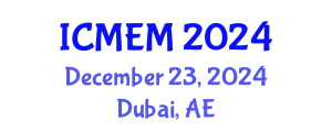 International Conference on Mechanical Engineering and Manufacturing (ICMEM) December 23, 2024 - Dubai, United Arab Emirates