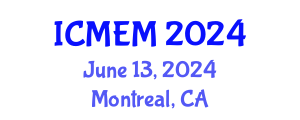 International Conference on Mechanical Engineering and Manufacturing (ICMEM) June 13, 2024 - Montreal, Canada