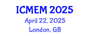International Conference on Mechanical Engineering and Manufacturing (ICMEM) April 22, 2025 - London, United Kingdom