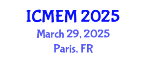 International Conference on Mechanical Engineering and Manufacturing (ICMEM) March 29, 2025 - Paris, France