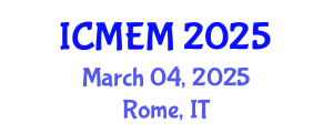 International Conference on Mechanical Engineering and Manufacturing (ICMEM) March 04, 2025 - Rome, Italy