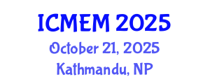 International Conference on Mechanical Engineering and Manufacturing (ICMEM) October 21, 2025 - Kathmandu, Nepal