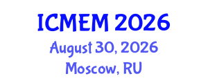 International Conference on Mechanical Engineering and Manufacturing (ICMEM) August 30, 2026 - Moscow, Russia